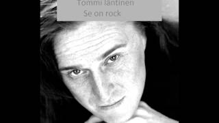 Video thumbnail of "Tommi Läntinen Se on Rock"
