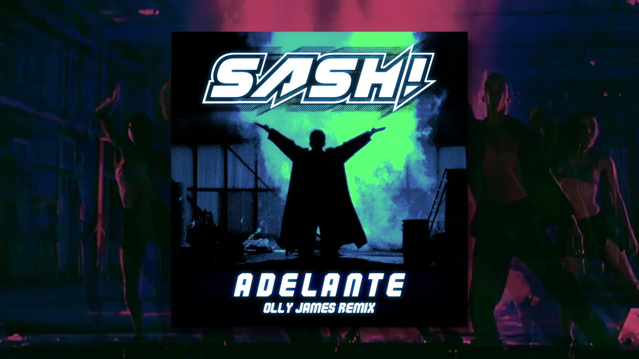 SASH! - Adelante (Olly James Remix)