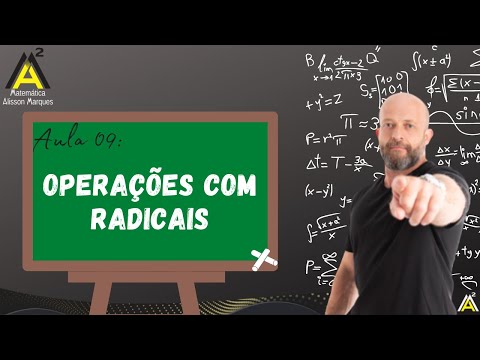 Aula 09 – Operações com radicais | Matemática Alisson Marques