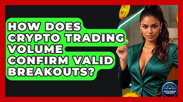 How Does Crypto Trading Volume Confirm Valid Breakouts? - Crypto Trading Strategists