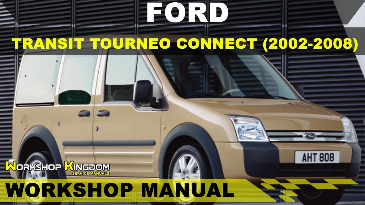 FORD TRANSIT TOURNEO CONNECT (2002-2008) Workshop Service Repair Manual - English - PDF Download