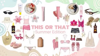 🌺🌊THIS or THAT Summer Edition