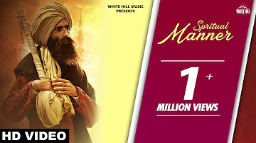 Spiritual Manner (Full Song) Kanwar Grewal | White Hill Music | New Punjabi Song 2018