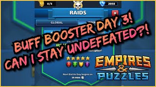 5* Buff Booster Raid Tournament Day 3 Gameplay! No Blues! Can I Stay Undefeated! Empires & Puzzles
