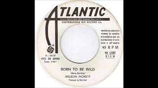 Wilson Pickett - Born To Be Wild (0original mono 45) (1969)