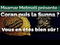 Le coran et la sunna  vous en tes bien sr 