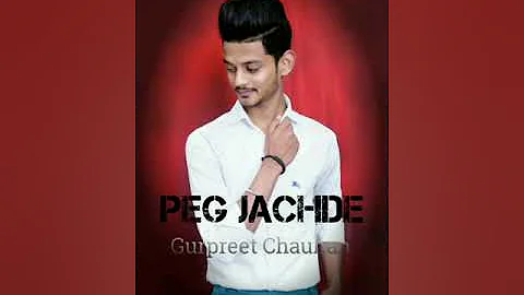 Peg jachde (Official Audio) Gurpreet Chauhan | Bea...