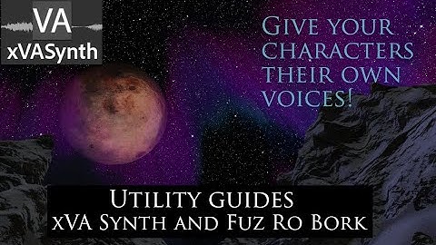 xVASynth + Fuz Ro Bork 🙊 | Utility Guide