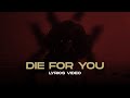 Die for you ft grabbitz  lyrics  valorant champions 2021