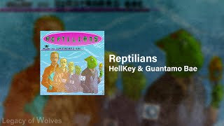 HellKey & Guantamo Bae - Reptilians