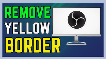 How to Remove Yellow Border in OBS Studio - (Easy Guide!)