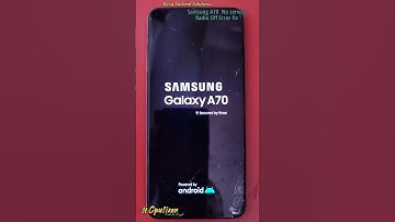 Samsung A70 No service Radio Off error fix