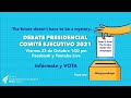 Debate presidencial Comité Ejecutivo 2021