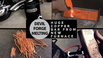 Devil Forge Copper Melting - New Furnace Makes Huge 3kg Copper Bar