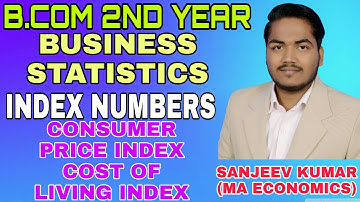 #7 Index Numbers | Consumer price Index | Cost of living Index | B.com Business Statistics