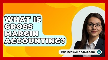 What Is Gross Margin Accounting? - BusinessGuide360.com