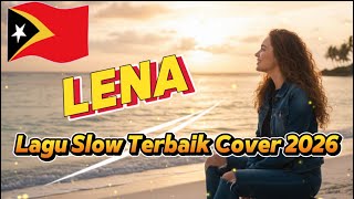 Lagu Slow Rock 🇹🇱LENA - Cover Terbaru 2026