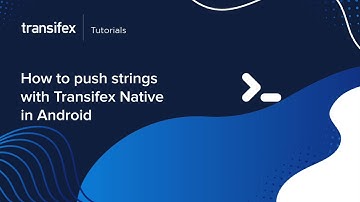 Android Localization:  Push Strings with Transifex Native