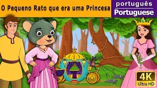 O Pequeno Rato que era uma Princesa | Contos de Fadas | Contos Infantis | Portuguese Fairy Tales