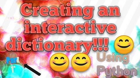 Creating an interactive dictionary !!🔥🔥 Using python