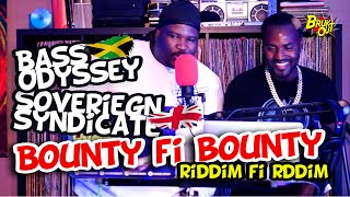 BASS ODYSSEY meets SOVERIEGN SYNDICATE | BOUNTY FI BOUNTY | RIDDIM FI RDDIM