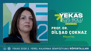 Prof. Dr. Dilşad Çoknaz ile Röportaj | YEKAS 2025 Bolu 2. Yerel Kalkınma Sempozyumu