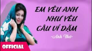 Em Yêu Anh Như Yêu Câu Ví Dặm - Anh Thơ [Audio]