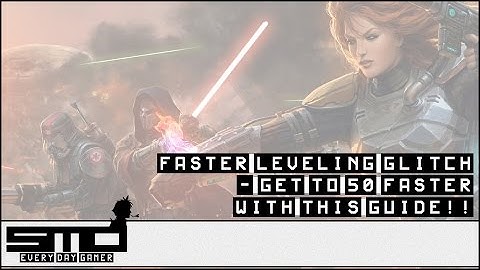 SWTOR: Faster Leveling Glitch - Get to 50 Faster With This Guide!!