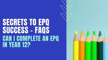EPQ FAQs: Can I complete an Extended Project in Year 12?