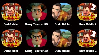 Dark Riddle,Scary Teacher 3D,Dark Riddle Classic,Dark Riddle 2,Scary Teacher Updater,Dark Riddle 3