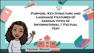 Identify the Purpose, Key Structure and Language Features of Various Informational/Factual Text