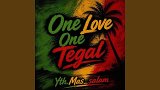 ONE LOVE ONE TEGAL