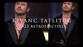 Kivanc Tatlitug 2023 Retrospective