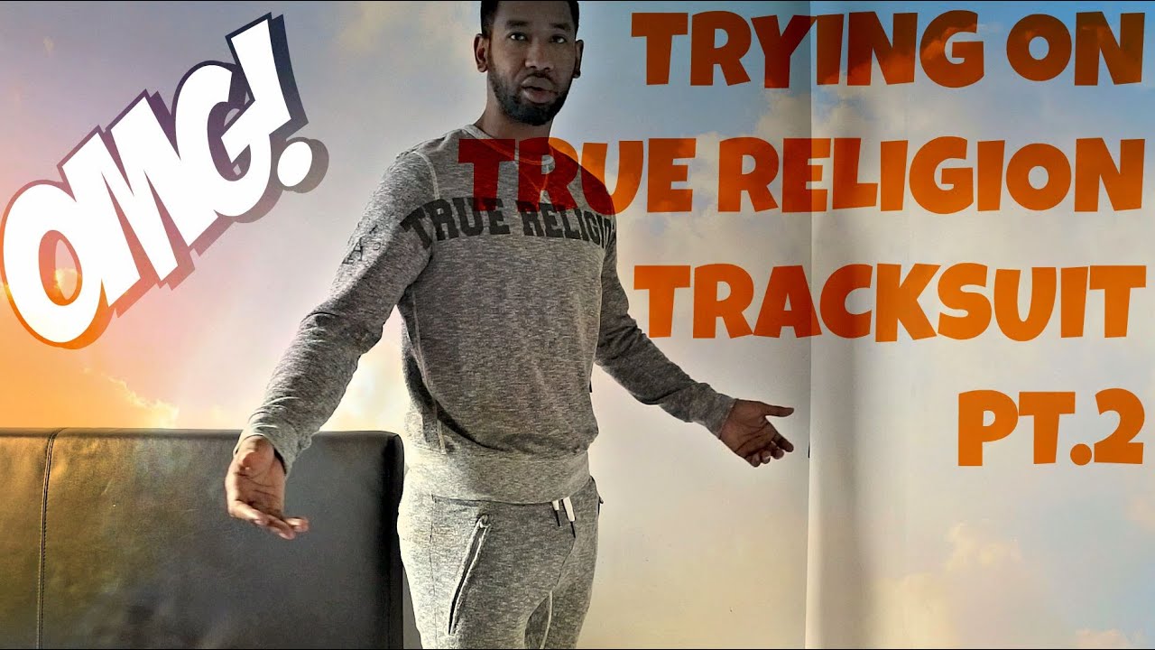 Trying on True Religion Tracksuit Pt.2 