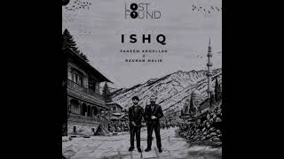 Ishq (Audio)  || Amir Ameer || Faheem Abdullah || Rauhan Malik ||        Like & Subscribe