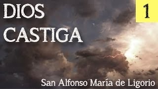 Dios castiga: san Alfonso María de Ligorio (Doctor de la Iglesia)