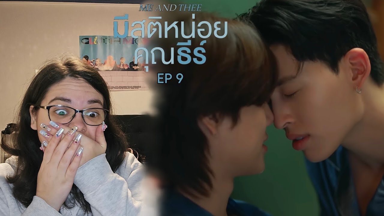 มีสติหน่อยคุณธีร์ Me and Thee | EP.9 Reaction | PondPhuwin PerthSanta WilliamEst