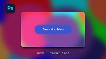 Glass Morphism in Photoshop - Photoshop Tutorial - UI Design Trend 2021