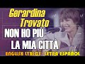 NON HO PIÙ LA MIA CITTÀ  - Gerardina Trovato 1993 (Letra Español, English Lyrics, testo italiano)