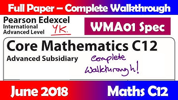 Edexcel IAL Maths - June 2018 Paper C12 (WMA01) - Complete Walkthrough
