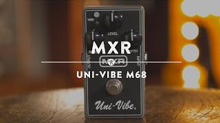 MXR Uni Vibe M68