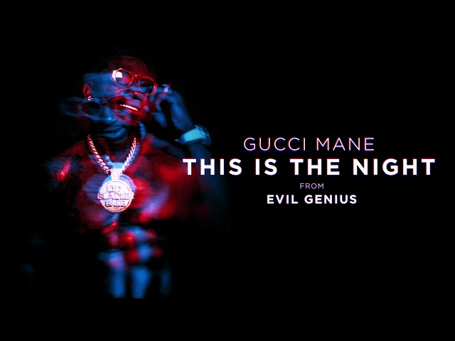 GUCCI MANE - This The Night