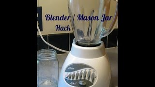 The mason jar blender trick - Food, glorious food!