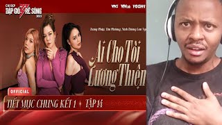 AI CHO TÔI LƯƠNG THIỆN Reaction - TRANG PHÁP, THU PHƯƠNG, LAN NGỌC | TIẾT MỤC CHUNG KẾT 1