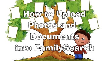 How to Add Photos and Documents to an Ancestor in FamilySearch