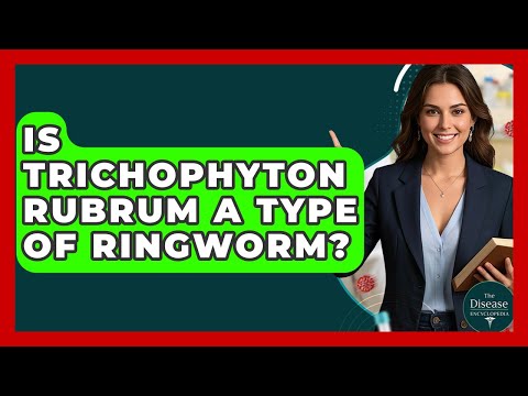 Is Trichophyton Rubrum A Type Of Ringworm? - The Disease Encyclopedia