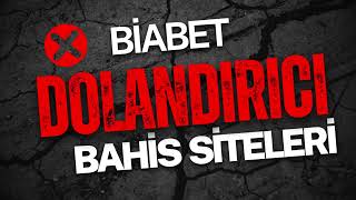 Biabet Güvenilir Mi ? Dolandırıcı Bahis Siteleri