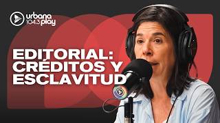 Editorial de MARÍA O'DONNELL: ESCLAVIUD como crimen de lesa humanidad y CRÉDITOS #DeAcáEnMás