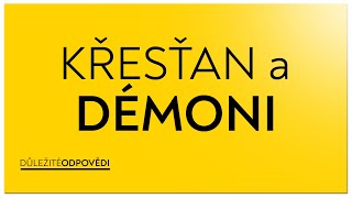 #04 Křesťan a démoni | Důležité odpovědi