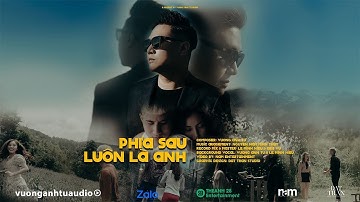 Phía Sau Luôn Là Anh - Vương Anh Tú | Official Music Video